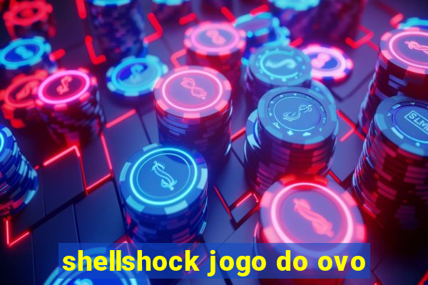 shellshock jogo do ovo